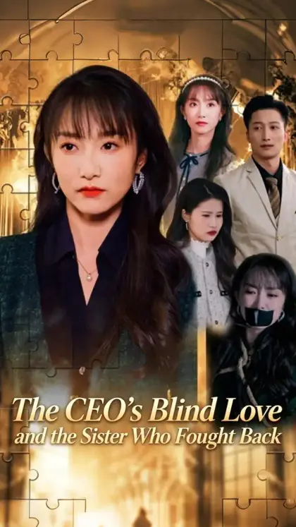 The CEO’s Blind Love and the Sister Who Fought Back