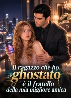 [Doppiato]Il ragazzo che ho ghostato è il fratello della mia migliore amica