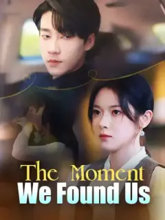 The Moment We Found Us