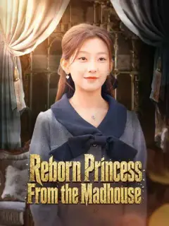 Reborn Princess From the Madhouse