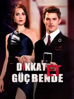 Dikkat Et, Güç Bende