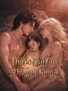 Thuốc Giải Của Dragon King