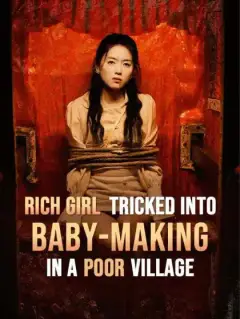 Rich Girl Tricked into Baby-Making in a Poor Village