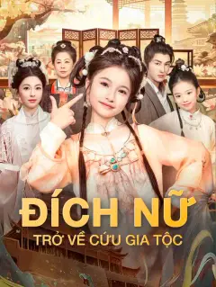 Đích Nữ Trở Về Cứu Gia Tộc
