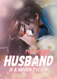 My Begger Husband Is A Hidden Tycoon