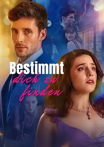 Bestimmt, dich zu finden