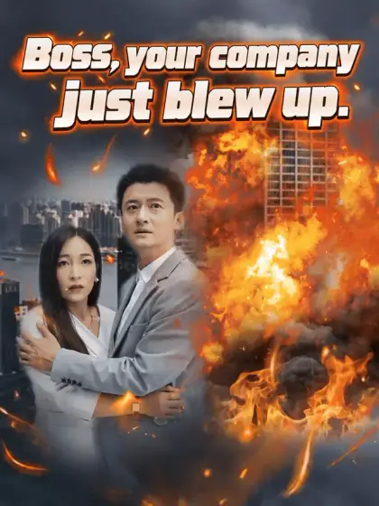 Boss, your company just blew up