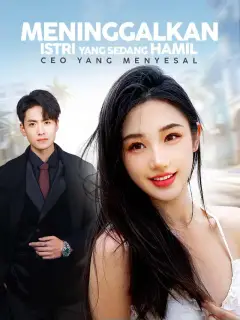 Meninggalkan Istri yang Sedang Hamil, CEO yang Menyesal