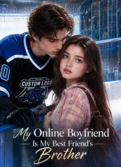 My Online Boyfriend Is My Best Friend’s Brother