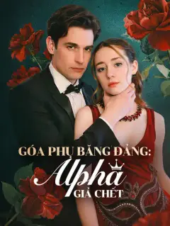 Góa Phụ Băng Đảng: Alpha Giả Chết