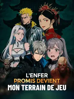 L'Enfer promis devient mon terrain de jeu