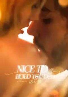 Nice to Hold You Dear:18 and 30