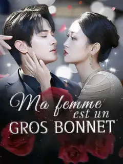 Ma femme est un gros bonnet