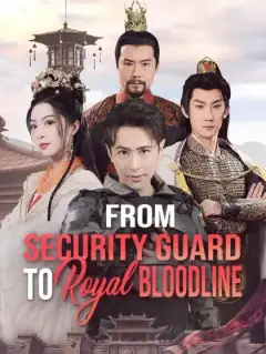 From Security Guard to Royal Bloodline