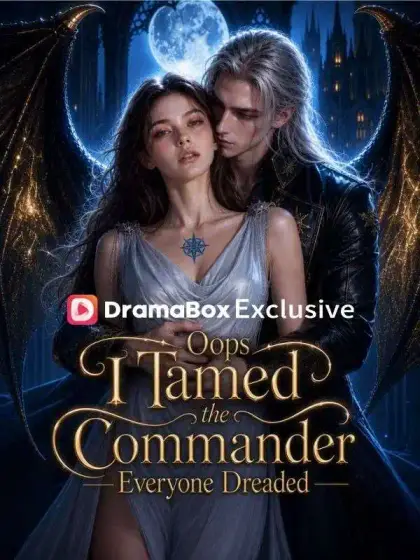 Oops, I Tamed the Commander Everyone Dreaded