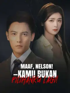 Maaf, Nelson—Kamu Bukan Pilihanku Lagi!