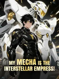 My Mecha Is the Interstellar Empress!