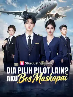 Dia Pilih Pilot Lain? Aku Bos Maskapai