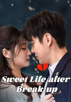 Sweet Life after Break-up