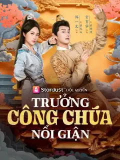 Trưởng Công Chúa Nổi Giận