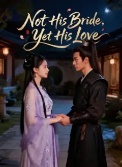 Not His Bride, Yet His Love
