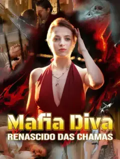 Mafia Diva: Renascido das Chamas