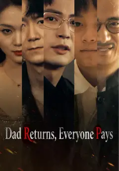 Dad Returns, Everyone Pays
