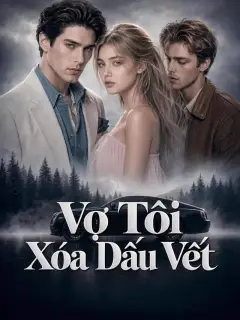 Vợ Tôi Xóa Dấu Vết