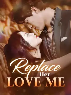 Replace Her, Love Me