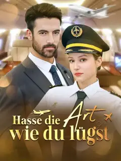 Hasse die Art,wie du lügst