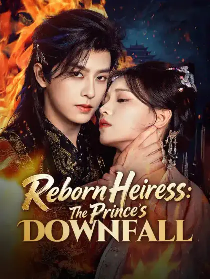 Reborn Heiress: The Prince's Downfall