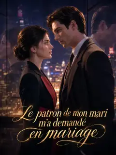 Le patron de mon mari m'a demandé en mariage