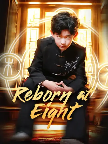 Reborn at Eight