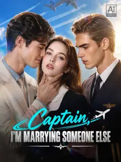 Captain, I’m Marrying Someone Else