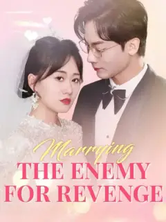 Marrying The Enemy For Revenge