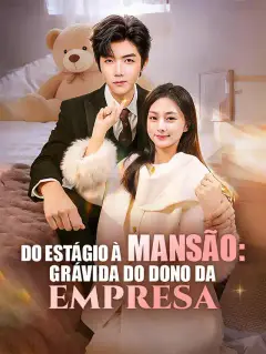 Do Estágio à Mansão: Grávida do Dono da Empresa