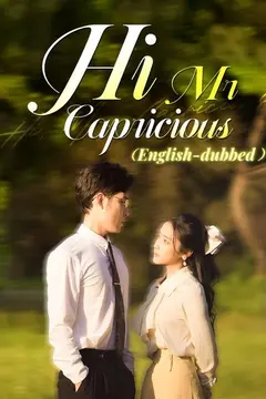 Hi, Mr. Capricious(DUBBED)