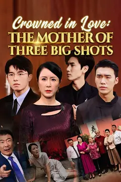Crowned in Love: The Mother of Three Big Shots