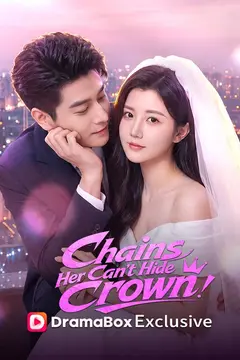 Chains Can't Hide Her Crown
