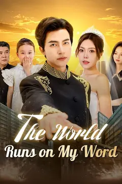 The World Runs on My Word