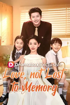 Love, not Lost to Memory