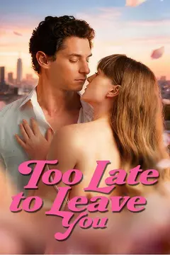 Too Late to Leave You