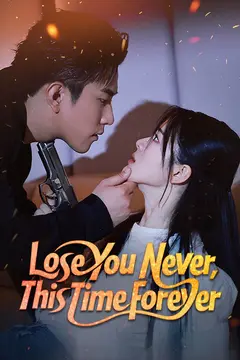 Lose You Never, This Time Forever (DUBBED)