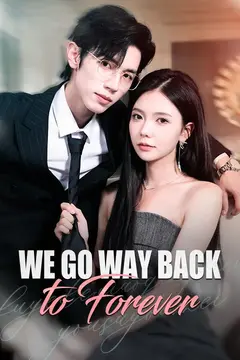 We Go Way Back to Forever (DUBBED)
