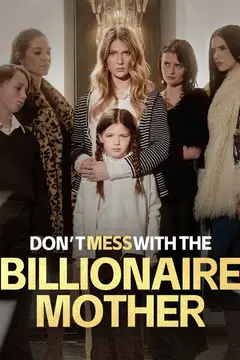 Don’t Mess with the Billionaire Mother