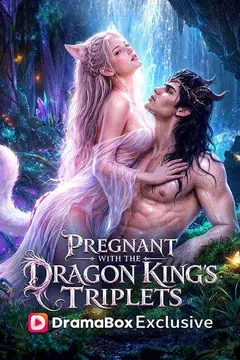 Pregnant with the Dragon King's Triplets