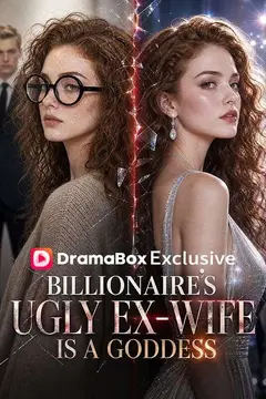 Billionaire's Ugly Ex-Wife Is a Goddess