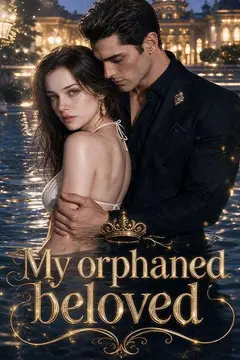 My orphaned beloved