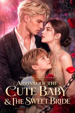 The Montgomery Curse: Arrival of the Cute Baby & the Sweet Bride