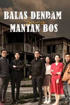 Balas Dendam Sang Mantan Bos